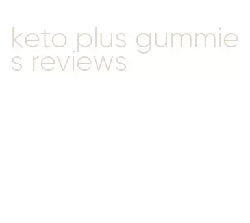 keto plus gummies reviews