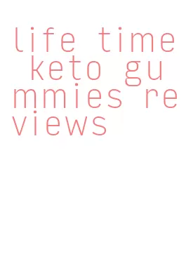 life time keto gummies reviews