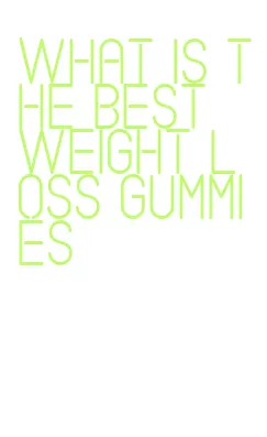 what is the best weight loss gummies