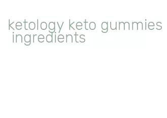 ketology keto gummies ingredients