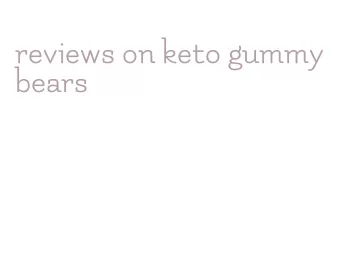 reviews on keto gummy bears