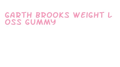 garth brooks weight loss gummy