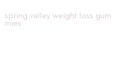 spring valley weight loss gummies