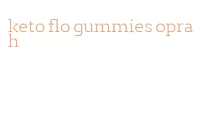 keto flo gummies oprah