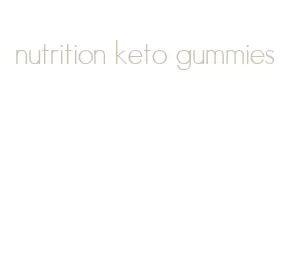 nutrition keto gummies