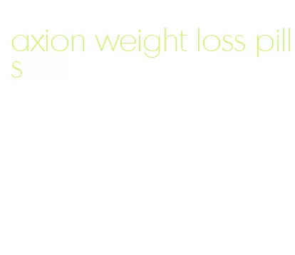 axion weight loss pills