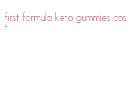 first formula keto gummies cost