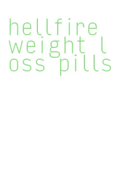 hellfire weight loss pills