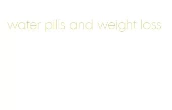 water pills and weight loss