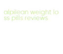 alpilean weight loss pills reviews