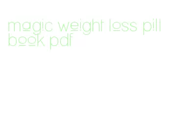 magic weight loss pill book pdf