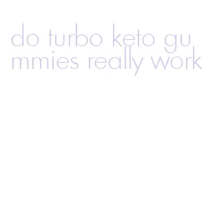 do turbo keto gummies really work