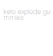 keto explode gummies