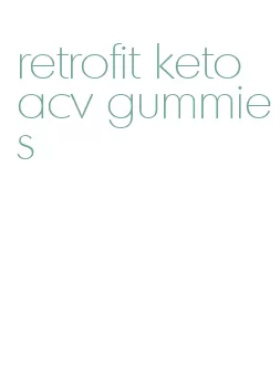 retrofit keto acv gummies