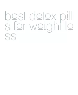 best detox pills for weight loss