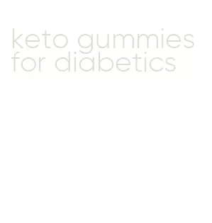 keto gummies for diabetics