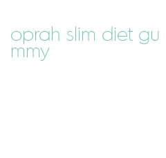 oprah slim diet gummy