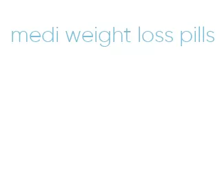 medi weight loss pills