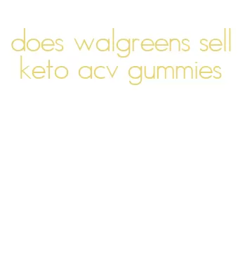 does walgreens sell keto acv gummies