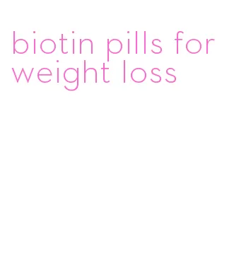biotin pills for weight loss