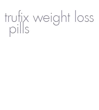 trufix weight loss pills