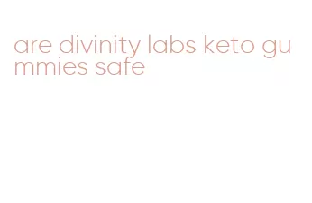 are divinity labs keto gummies safe
