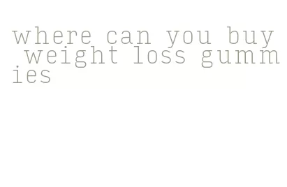 where can you buy weight loss gummies