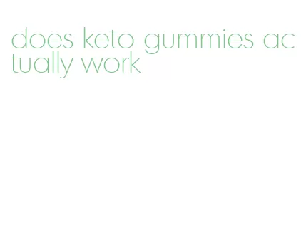 does keto gummies actually work