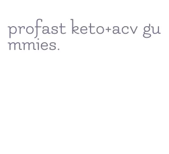 profast keto+acv gummies.