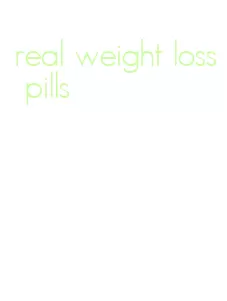 real weight loss pills