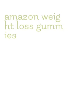 amazon weight loss gummies