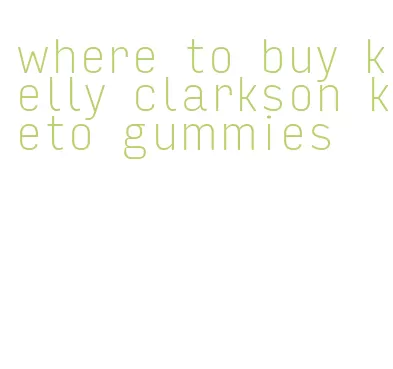 where to buy kelly clarkson keto gummies