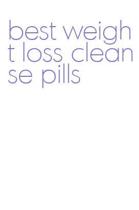 best weight loss cleanse pills