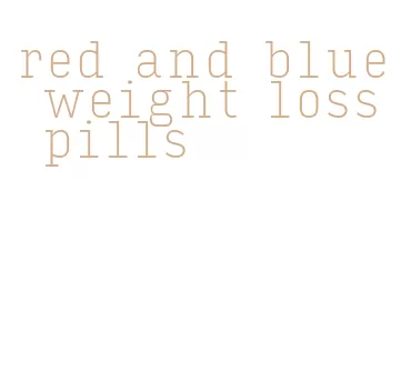 red and blue weight loss pills