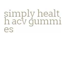 simply health acv gummies