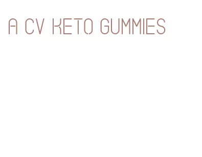 a cv keto gummies
