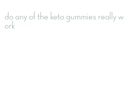 do any of the keto gummies really work
