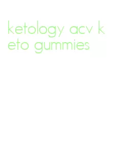 ketology acv keto gummies