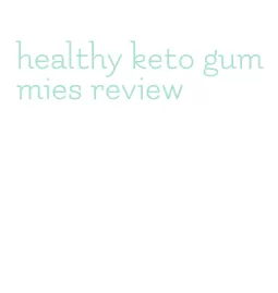healthy keto gummies review