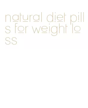 natural diet pills for weight loss