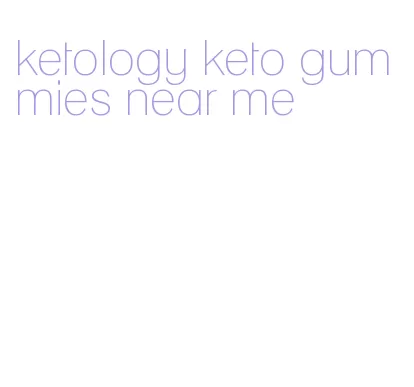 ketology keto gummies near me
