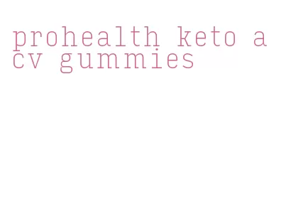 prohealth keto acv gummies