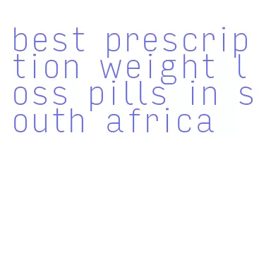 best prescription weight loss pills in south africa