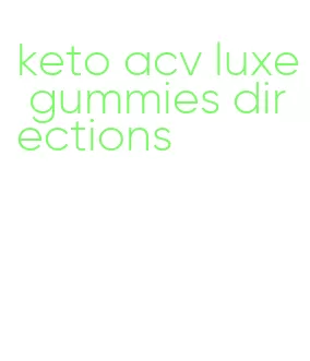 keto acv luxe gummies directions