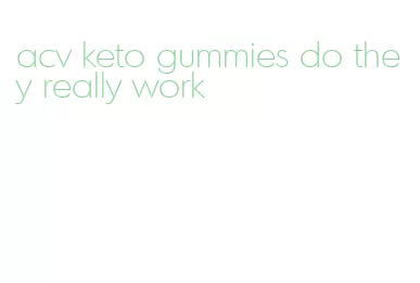 acv keto gummies do they really work