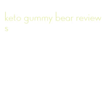 keto gummy bear reviews
