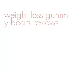 weight loss gummy bears reviews