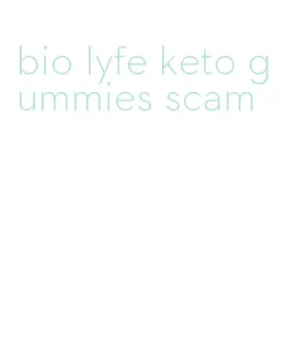 bio lyfe keto gummies scam
