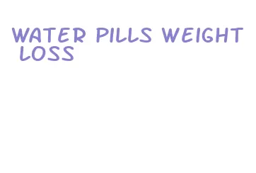 water pills weight loss