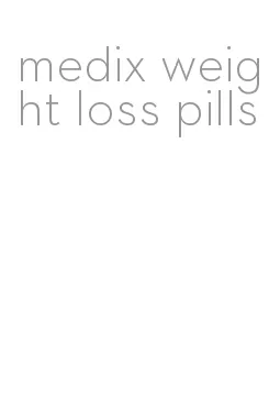 medix weight loss pills